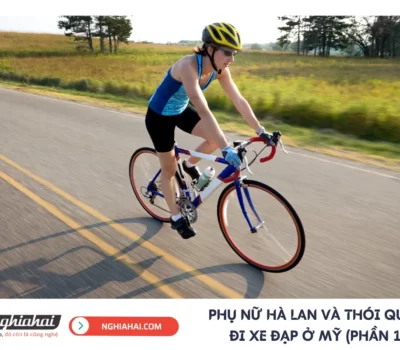 Phụ nữ Hà Lan và thói quen đi xe đạp ở Mỹ (phần 1)