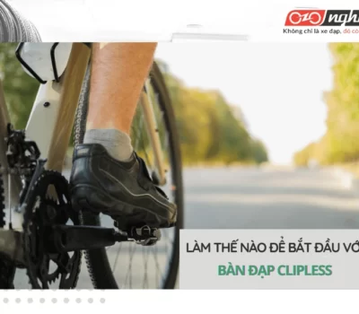 Bắt đầu với bàn đạp Clipless như thế nào để hạn chế ngã nhiều nhất
