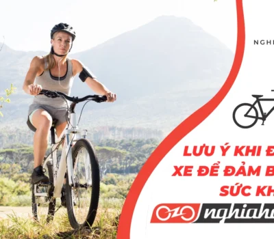 Lưu ý khi đạp xe để đảm bảo sức khỏe