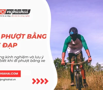 Những kinh nghiệm và lưu ý cần biết khi đi phượt bằng xe đạp