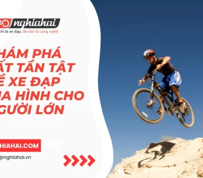 Khám phá tất tần tật về xe đạp địa hình cho người lớn