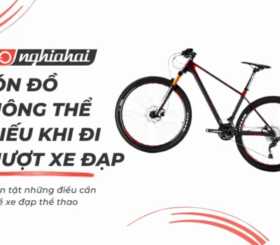 Phượt bằng xe đạp? Những món đồ không thể thiếu