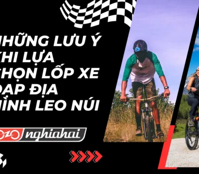 Những lưu ý khi lựa chọn lốp xe đạp địa hình leo núi