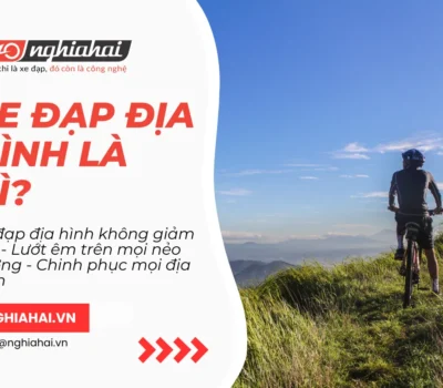 Xe đạp địa hình không giảm xóc - Lướt êm trên mọi nẻo đường - Chinh phục mọi địa hình