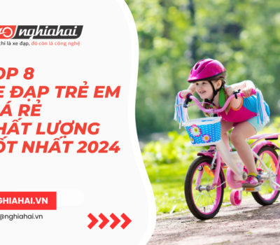 Top 8 xe đạp trẻ em giá rẻ có chất lượng tốt nhất 2024