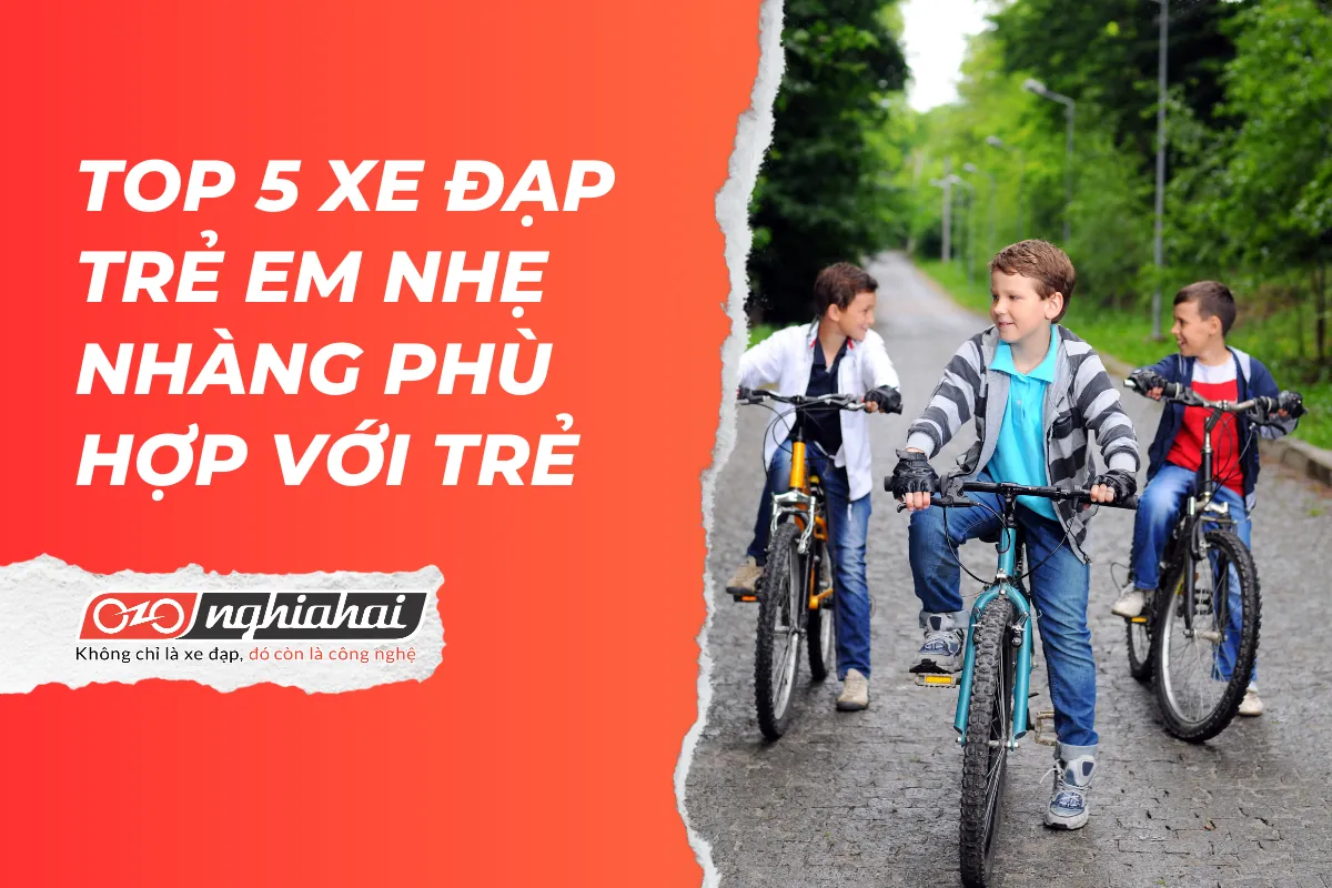 Top 5 xe đạp trẻ em nhẹ nhàng phù hợp với trẻ