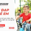 Xe đạp trẻ em hiện đại - An toàn, bền bỉ, cùng bé vui chơi