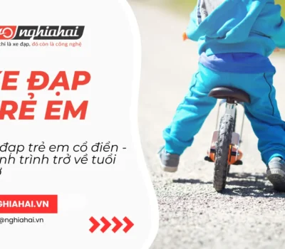 Xe đạp trẻ em cổ điển - Hành trình trở về tuổi thơ