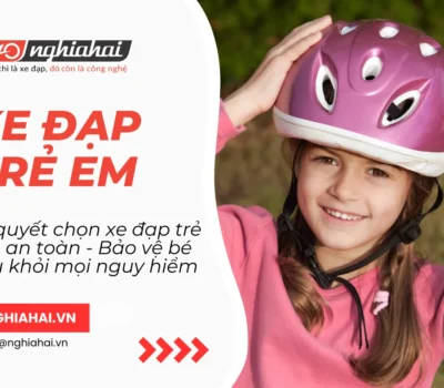 Bí quyết chọn xe đạp trẻ em an toàn - Bảo vệ bé yêu khỏi mọi nguy hiểm