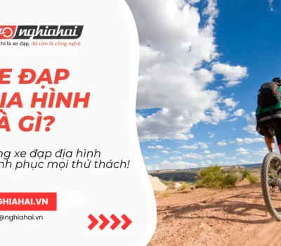 Cùng xe đạp địa hình chinh phục mọi thử thách!