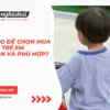 Làm sao để chọn mua xe đạp trẻ em an toàn và phù hợp?