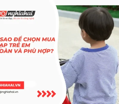 Làm sao để chọn mua xe đạp trẻ em an toàn và phù hợp?