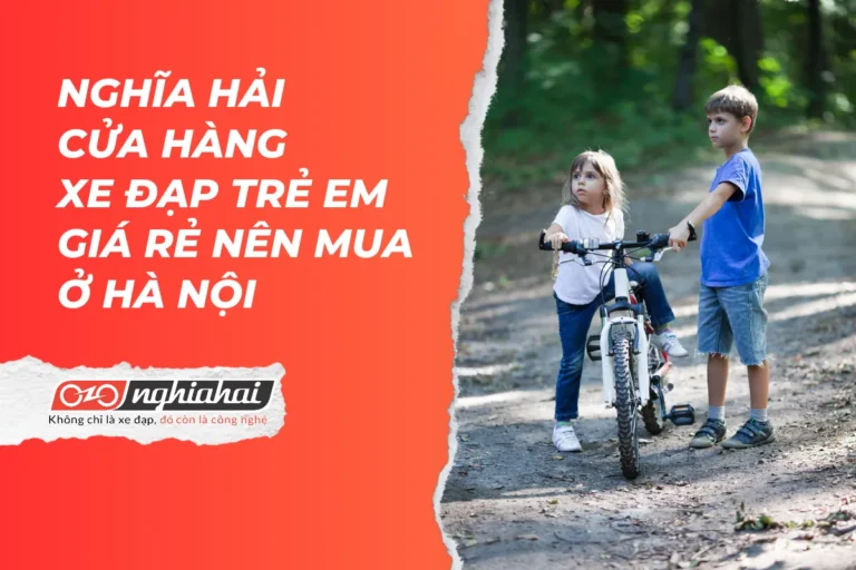 Nghĩa Hải cửa hàng xe đạp trẻ em giá rẻ nên mua ở Hà Nội