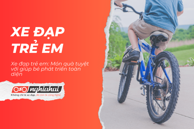 Xe đạp trẻ em: Món quà tuyệt vời giúp bé phát triển toàn diện