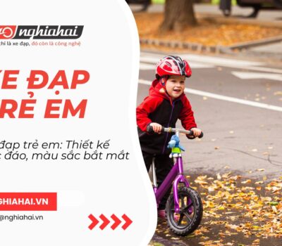Xe đạp trẻ em: Thiết kế độc đáo, màu sắc bắt mắt