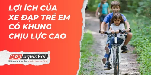 Lợi ích của xe đạp trẻ em có khung chịu lực cao