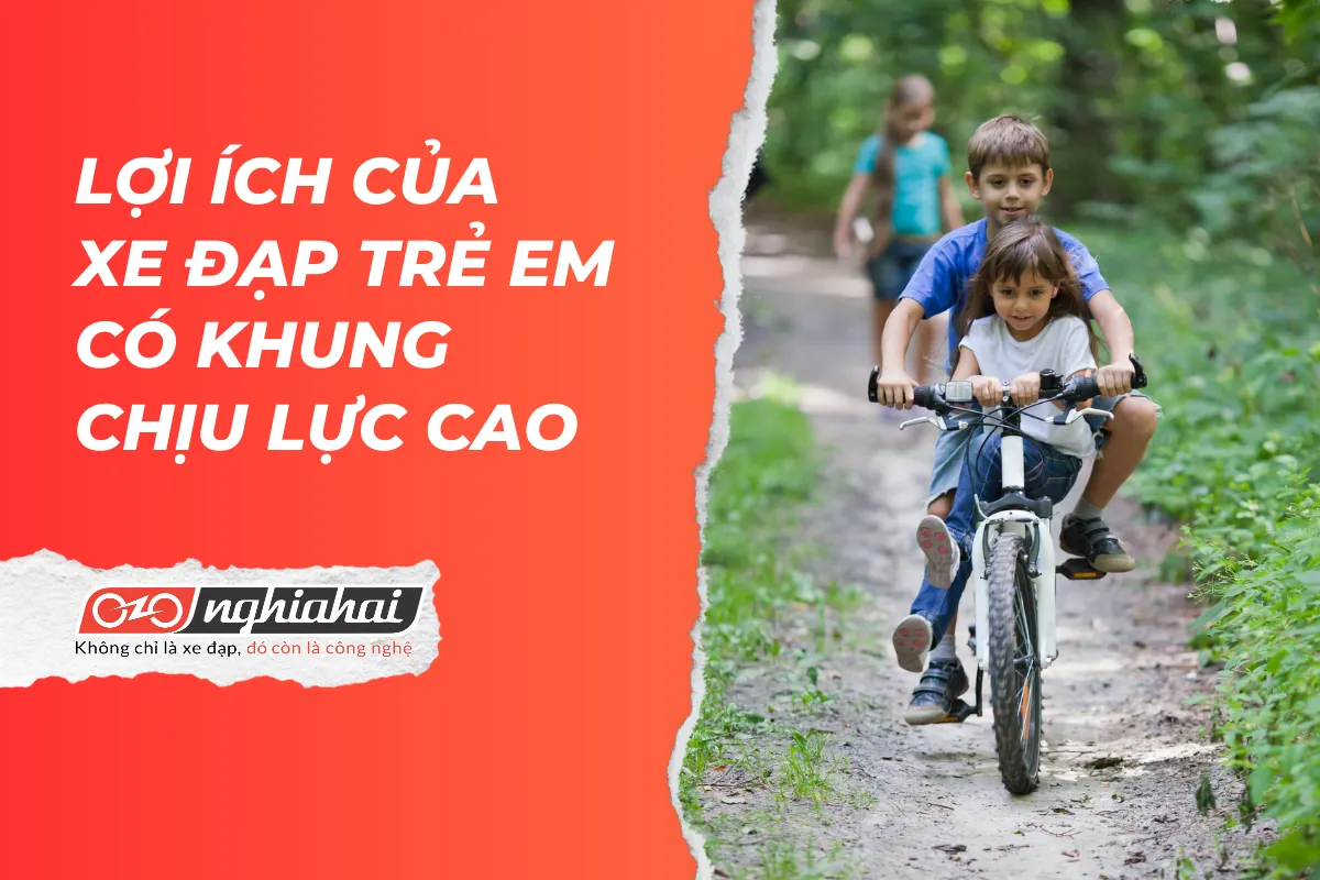 Lợi ích của xe đạp trẻ em có khung chịu lực cao