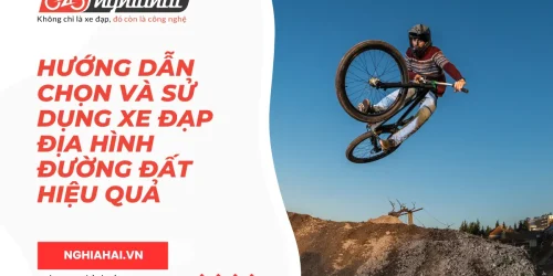 Hướng dẫn chọn và sử dụng xe đạp địa hình đường đất hiệu quả