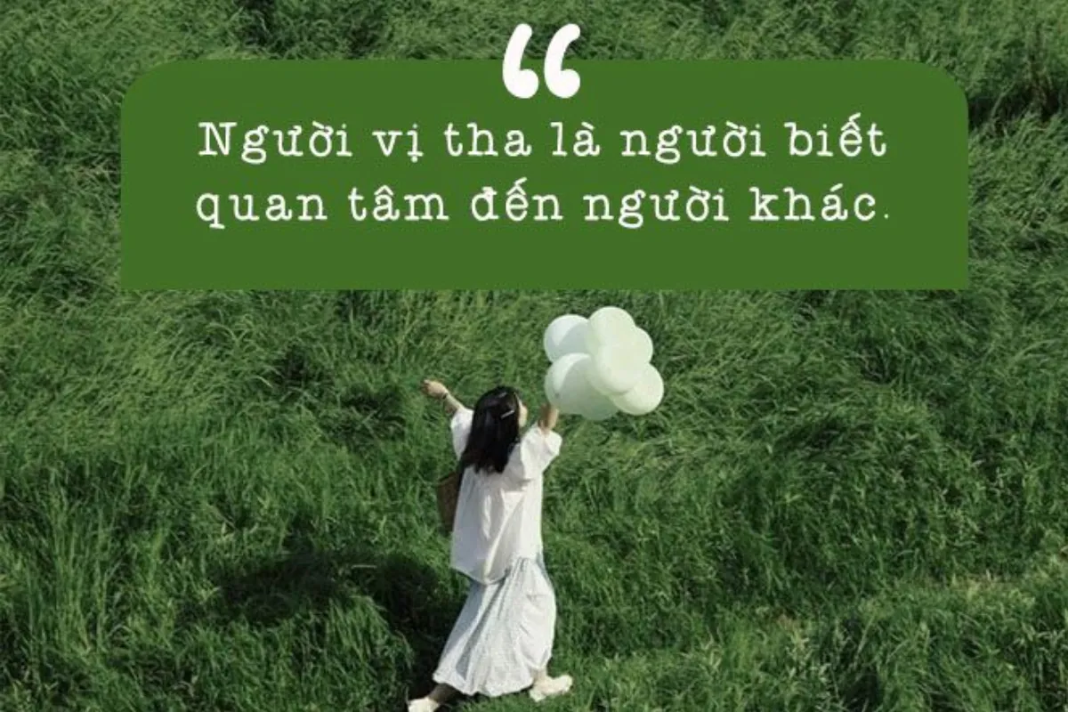 Lòng vị tha là gì ? Ý nghĩa của lòng vị tha trong cuộc sống ?