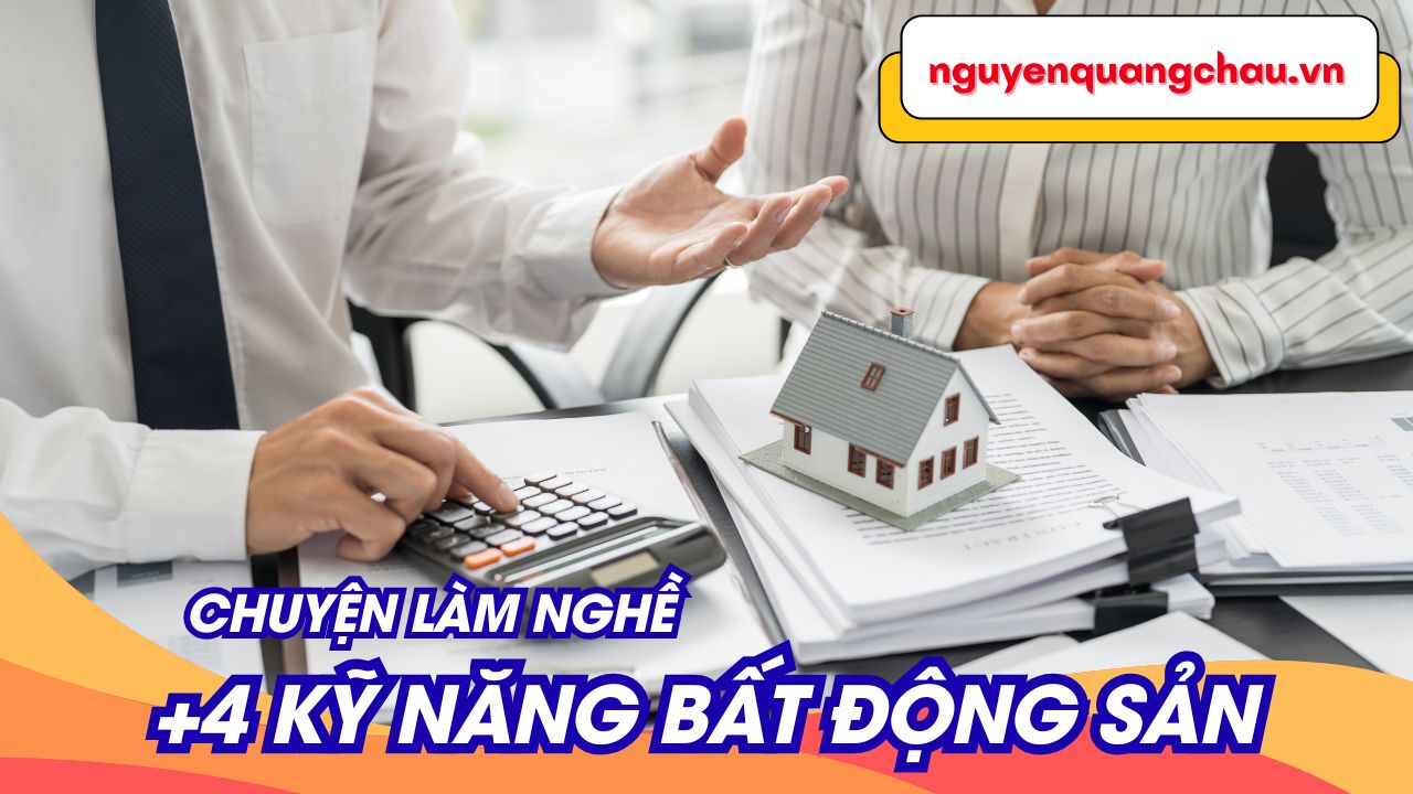 +4 kỹ năng lão luyện sẽ giúp bạn trưởng thành trong nghề bất động sản