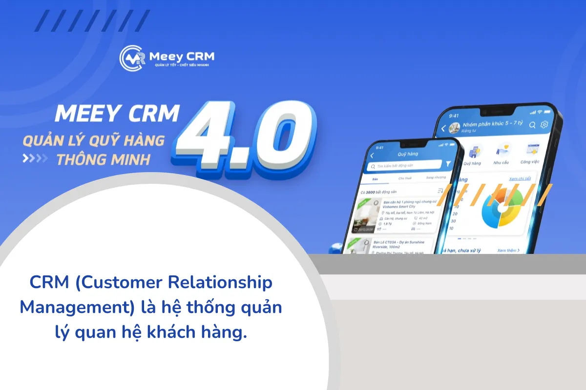 CRM (Customer Relationship Management) là hệ thống quản lý quan hệ khách hàng.