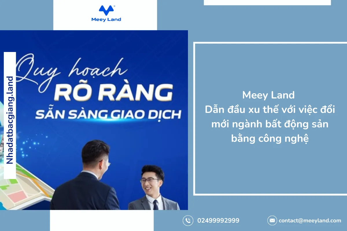 Meey Land dẫn đầu xu thế với việc đổi mới ngành bất động sản bằng công nghệ