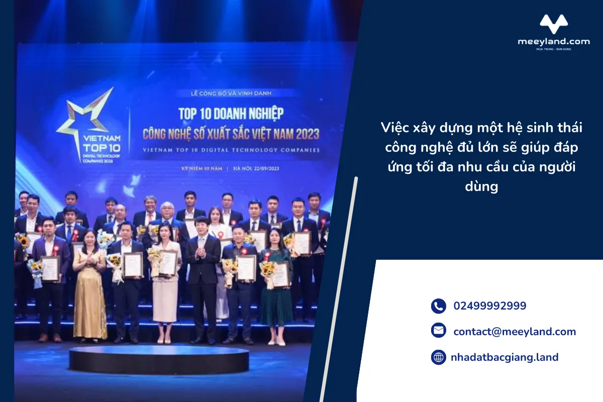 Việc xây dựng một hệ sinh thái công nghệ đủ lớn sẽ giúp đáp ứng tối đa nhu cầu của người dùng