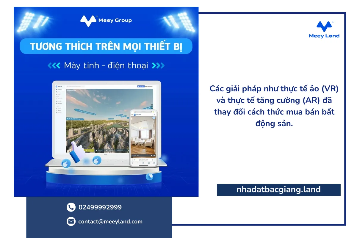 Các giải pháp như thực tế ảo (VR) và thực tế tăng cường (AR) đã thay đổi cách thức mua bán bất động sản.