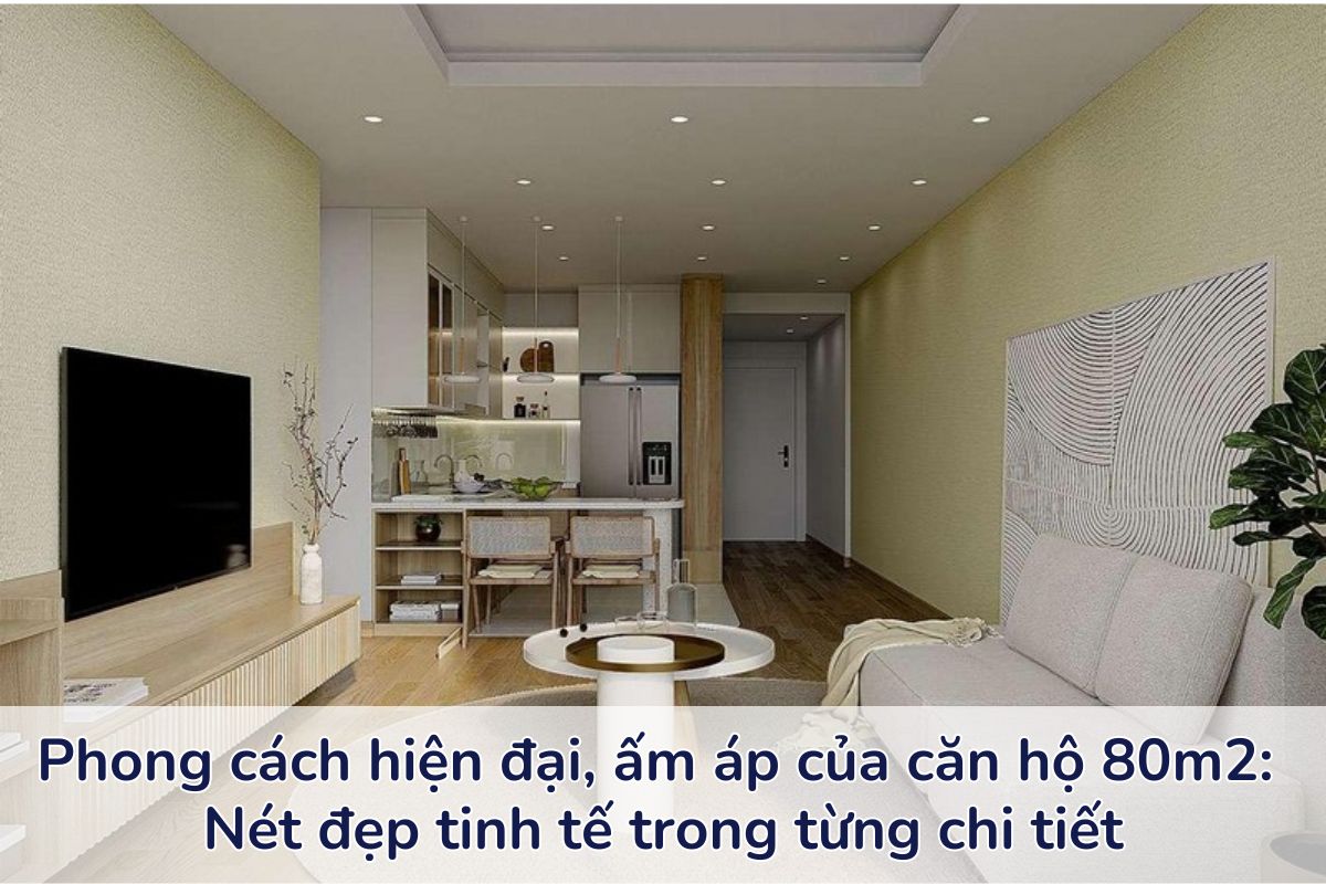 Khám phá không gian thoáng mát của căn hộ 80m2 sau cải tạo