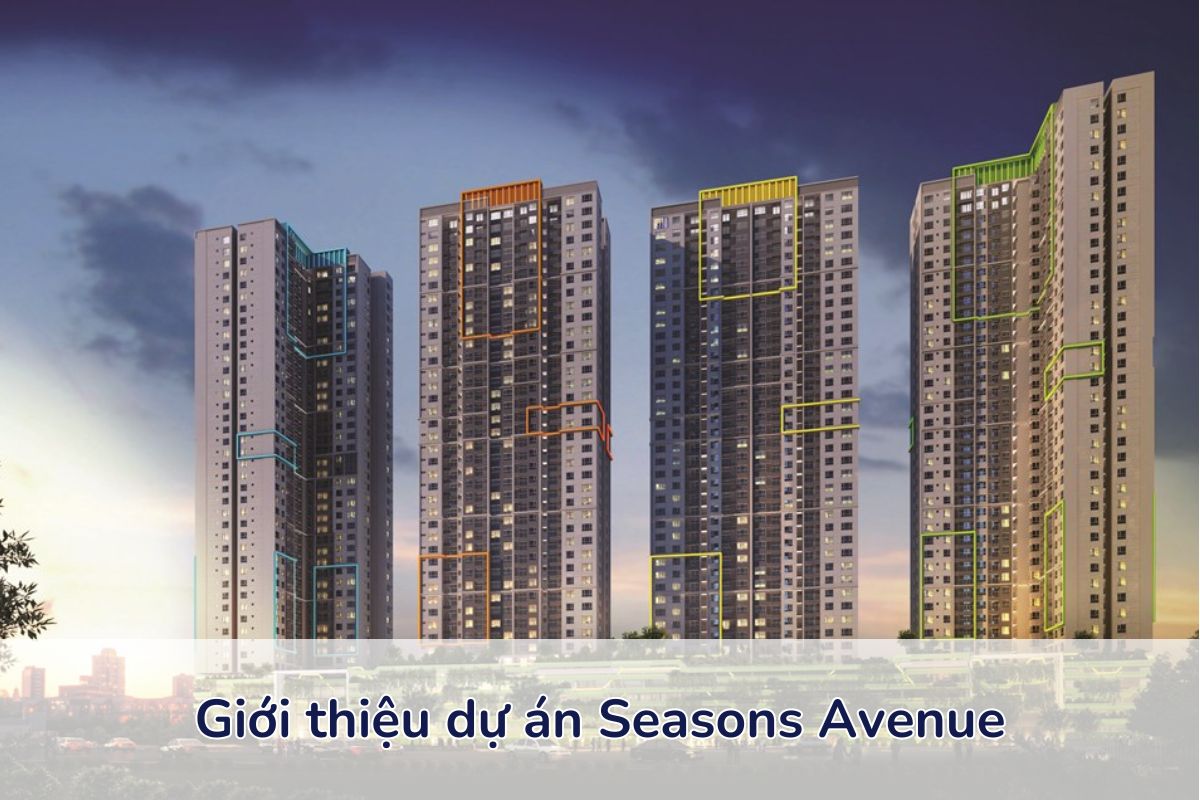 Dự án Seasons Avenue – Thước đo chuỗi tiện ích đẳng cấp