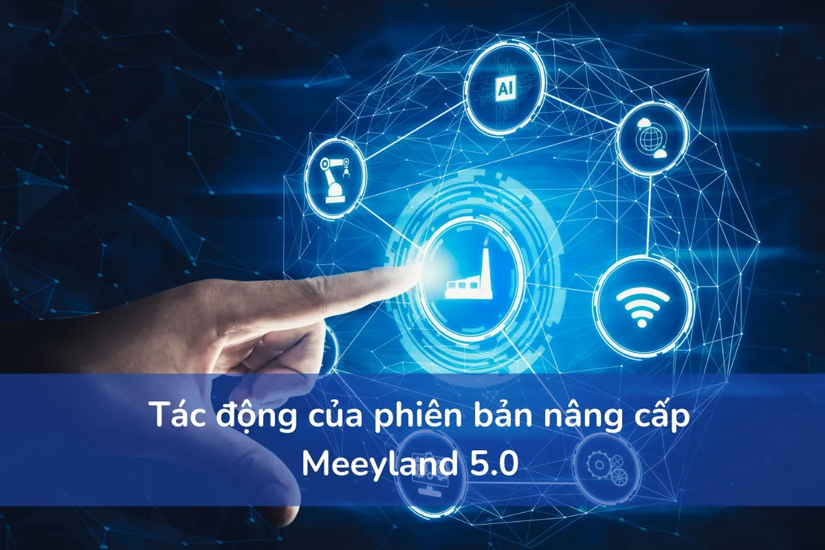 Tác động của phiên bản nâng cấp Meeyland 5.0