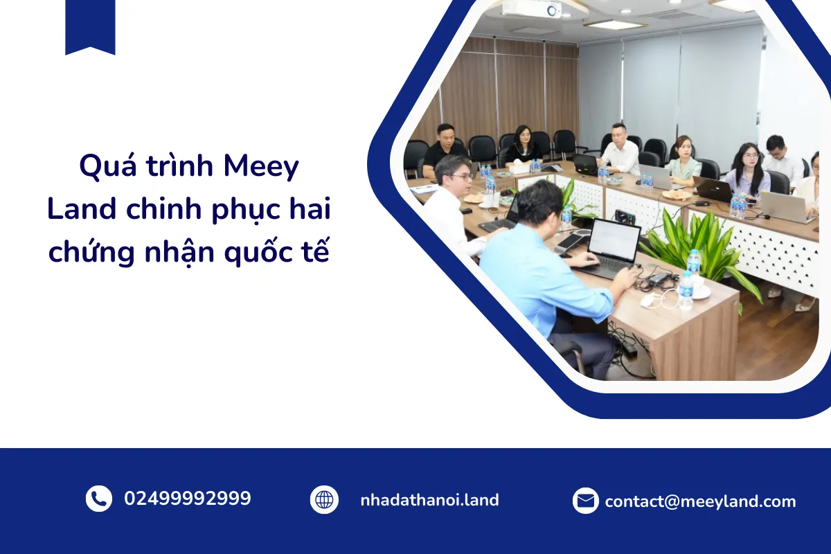 Quá trình Meey Land chinh phục hai chứng nhận quốc tế