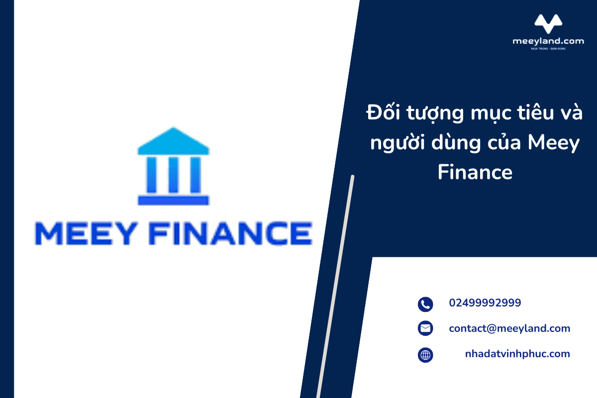 Đối tượng mục tiêu và người dùng của Meey Finance