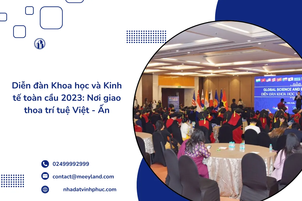Diễn đàn Khoa học và Kinh tế toàn cầu 2023: Nơi giao thoa trí tuệ Việt - Ấn