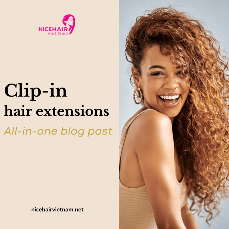 Clip-in hair extensions: all- in- one blog post