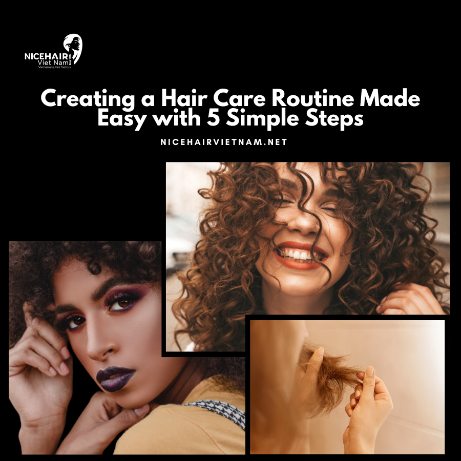 Creating a Hair Care Routine Made Easy with 5 Simple Steps