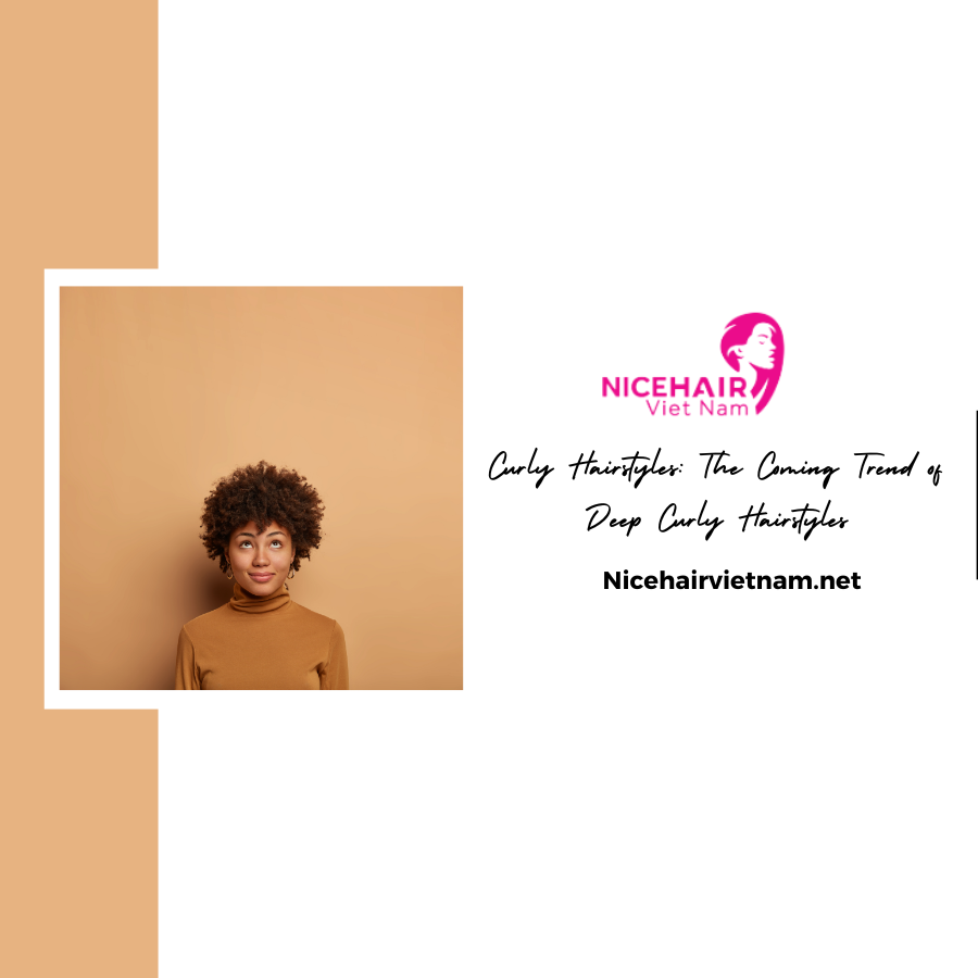 Curly Hairstyles The Coming Trend of Deep Curly Hairstyles