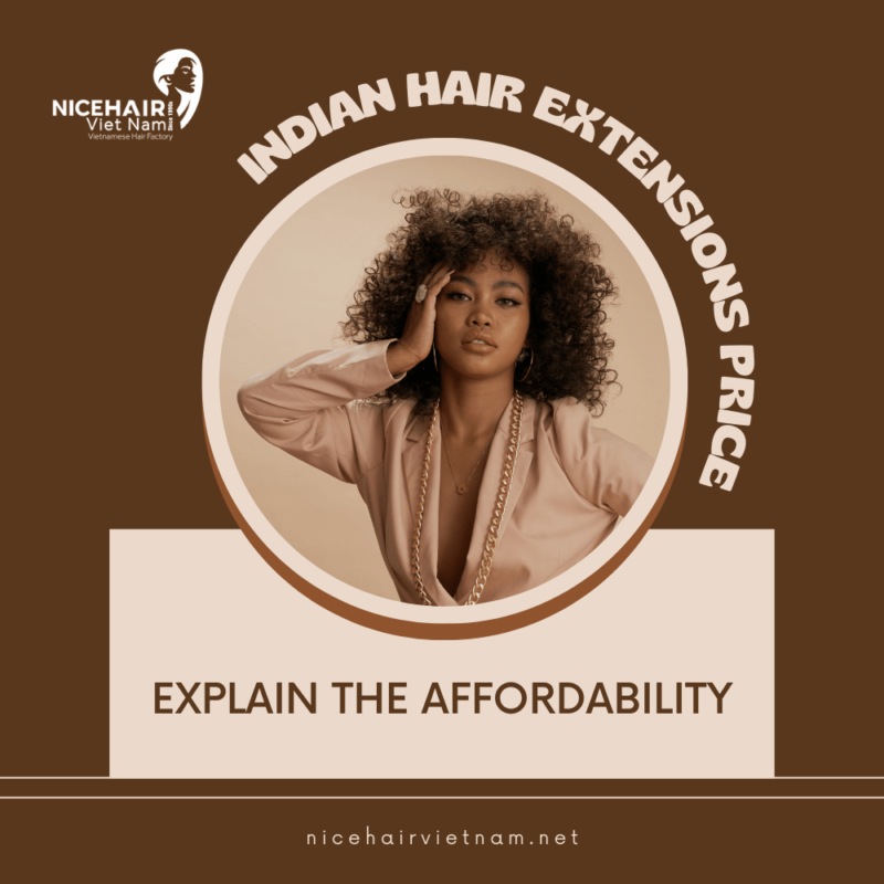 Indian hair extensions price: explain the affordability