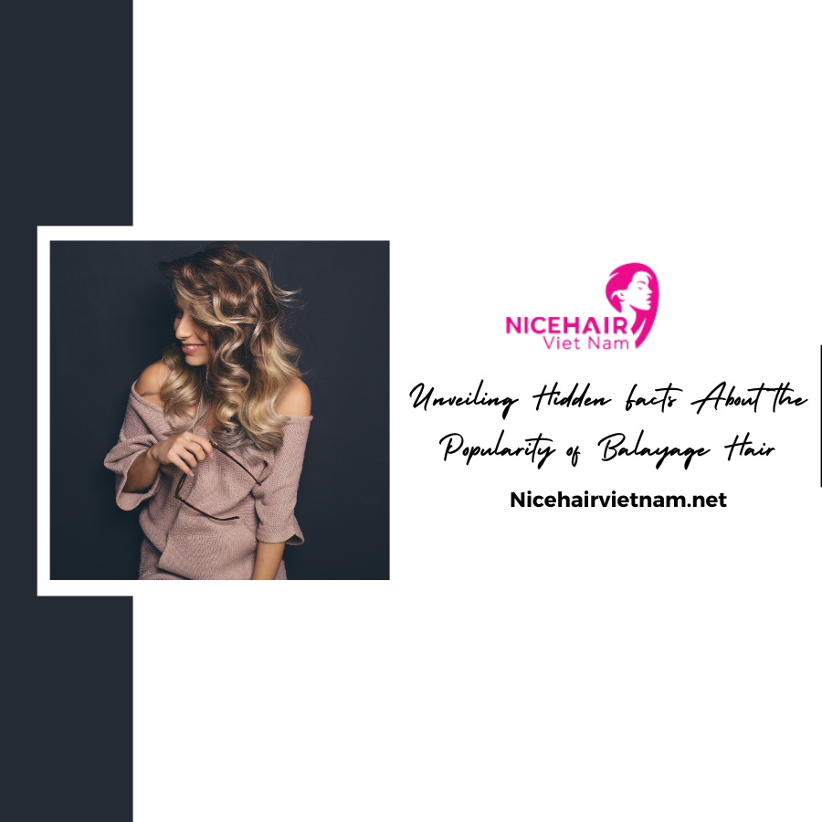 Unveiling Hidden Facts About the Popularity of Balayage Hair