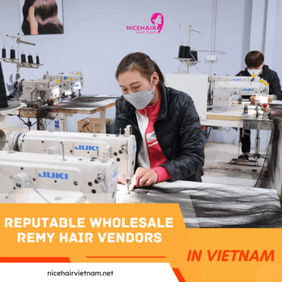 Reputable wholesale remy hair vendors in Vietnam