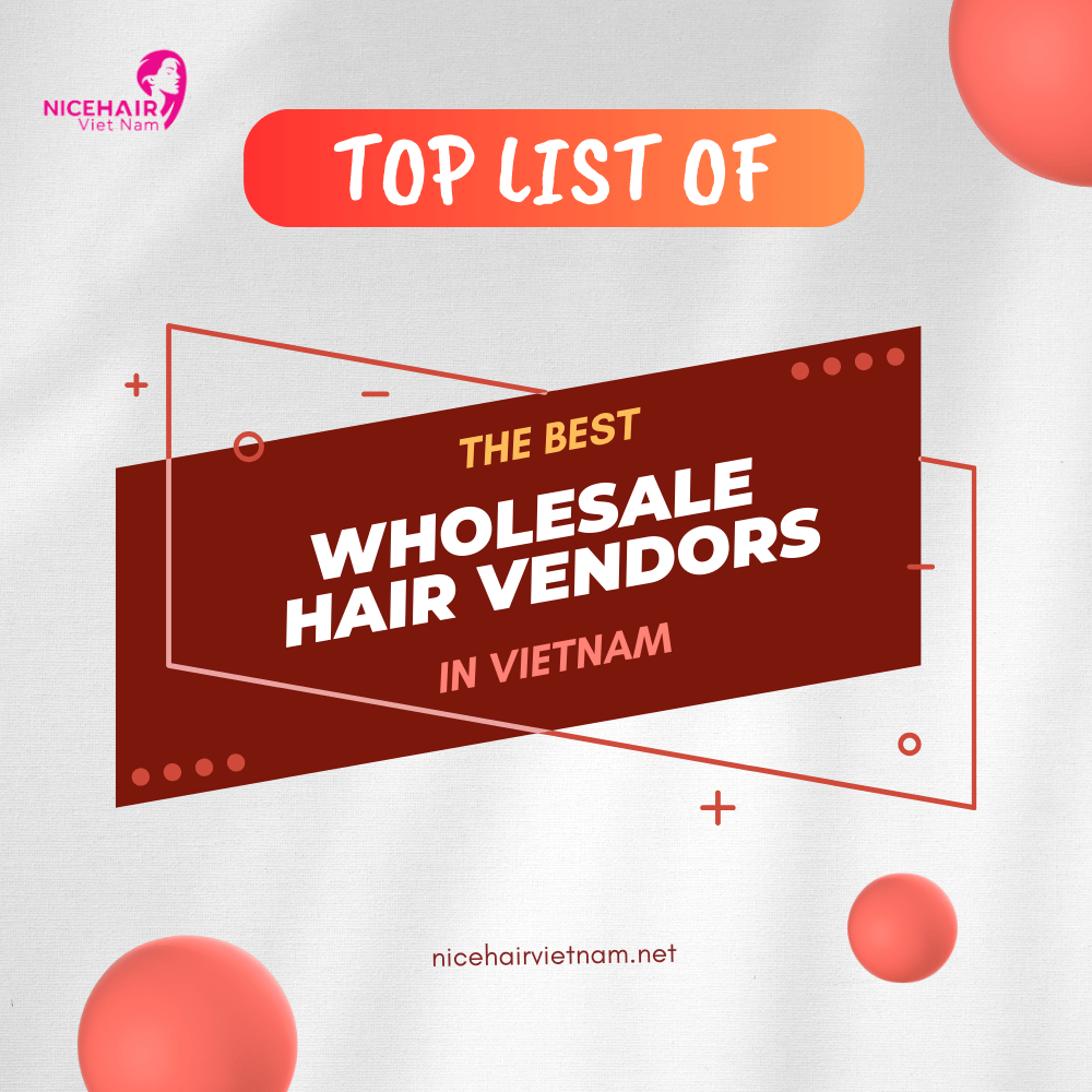 Top list of the best wholesale hair vendors in Vietnam