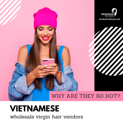 Vietnamese wholesale virgin hair vendors: Why are they so hot?