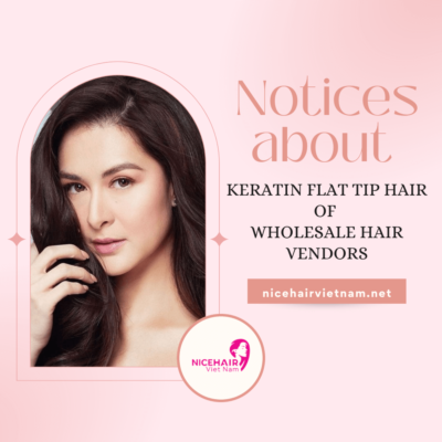 Notices about keratin flat tip hair of wholesale hair vendors