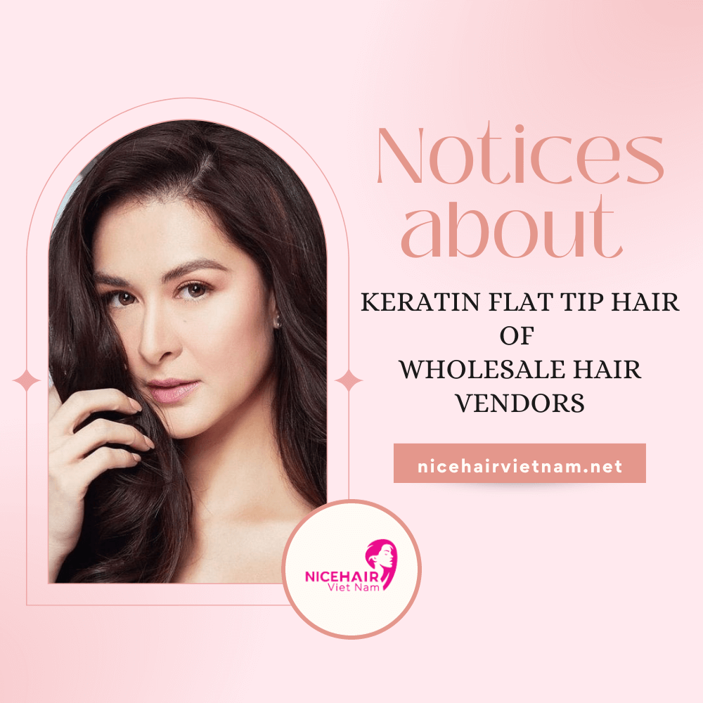 Notices about keratin flat tip hair of wholesale hair vendors