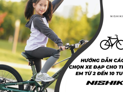 Hướng dẫn cách chọn xe đạp trẻ em cho bé từ 2-10 tuổi