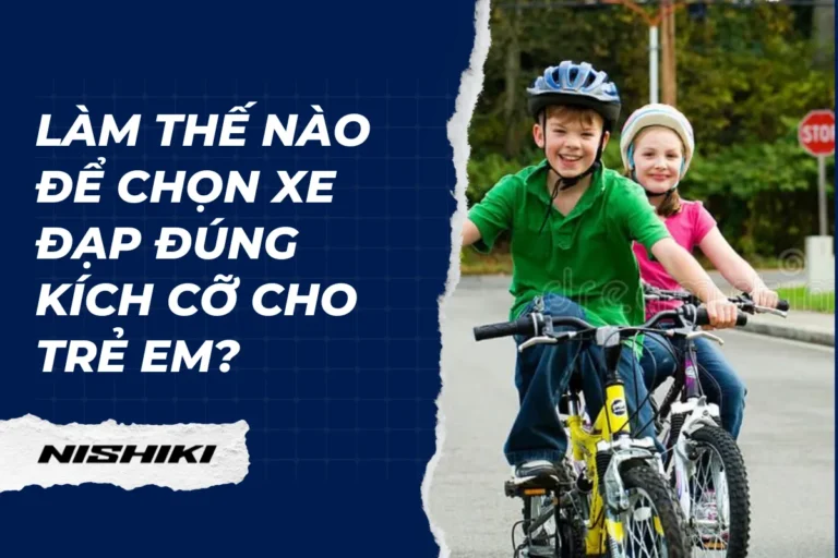 Làm thế nào để chọn xe đạp đúng kích cỡ cho trẻ em?