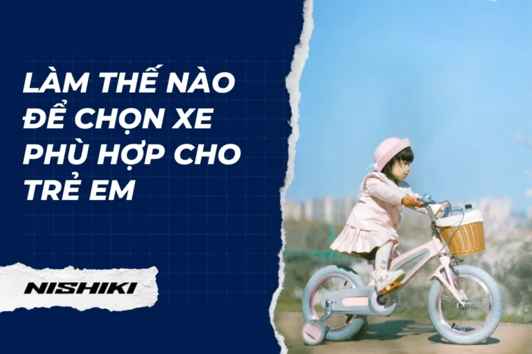 Làm cách nào để lựa chọn xe đạp cho trẻ em?