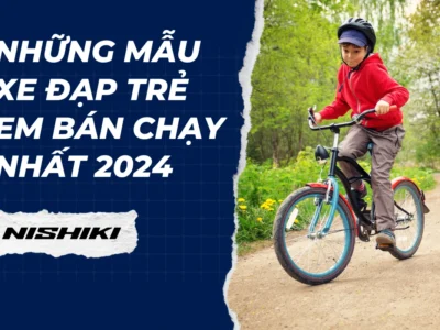 Những mẫu xe đạp trẻ em bán chạy nhất 2024