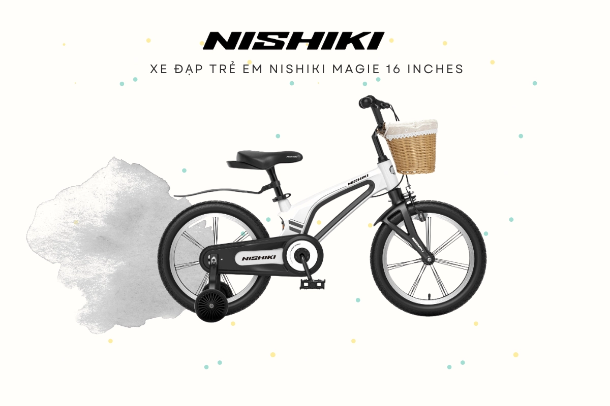 Hướng dẫn cách chọn xe đạp trẻ em cho bé từ 2-10 tuổi Xe đạp trẻ em NISHIKI MAGIE 16 inches