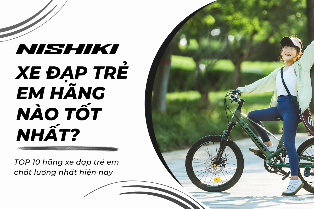 Xe đạp trẻ em hãng nào tốt? Top 10 hãng xe đạp trẻ em chất lượng nhất hiện nay